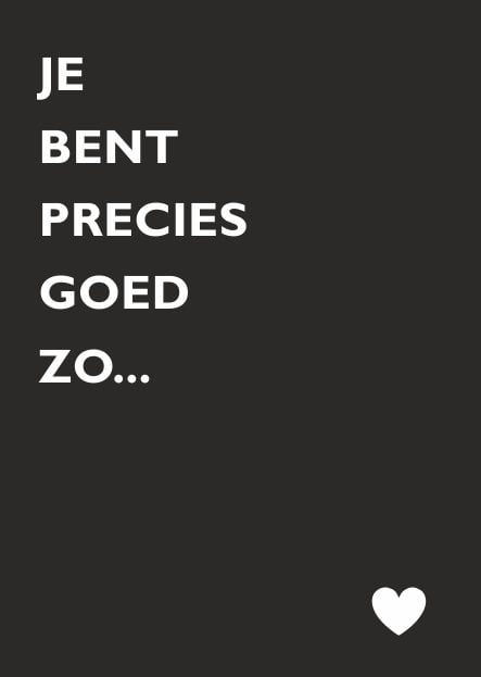 Je bent precies goed zo - wenskaart