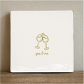 Tegeltje you and me glazen - 10 x 10 cm