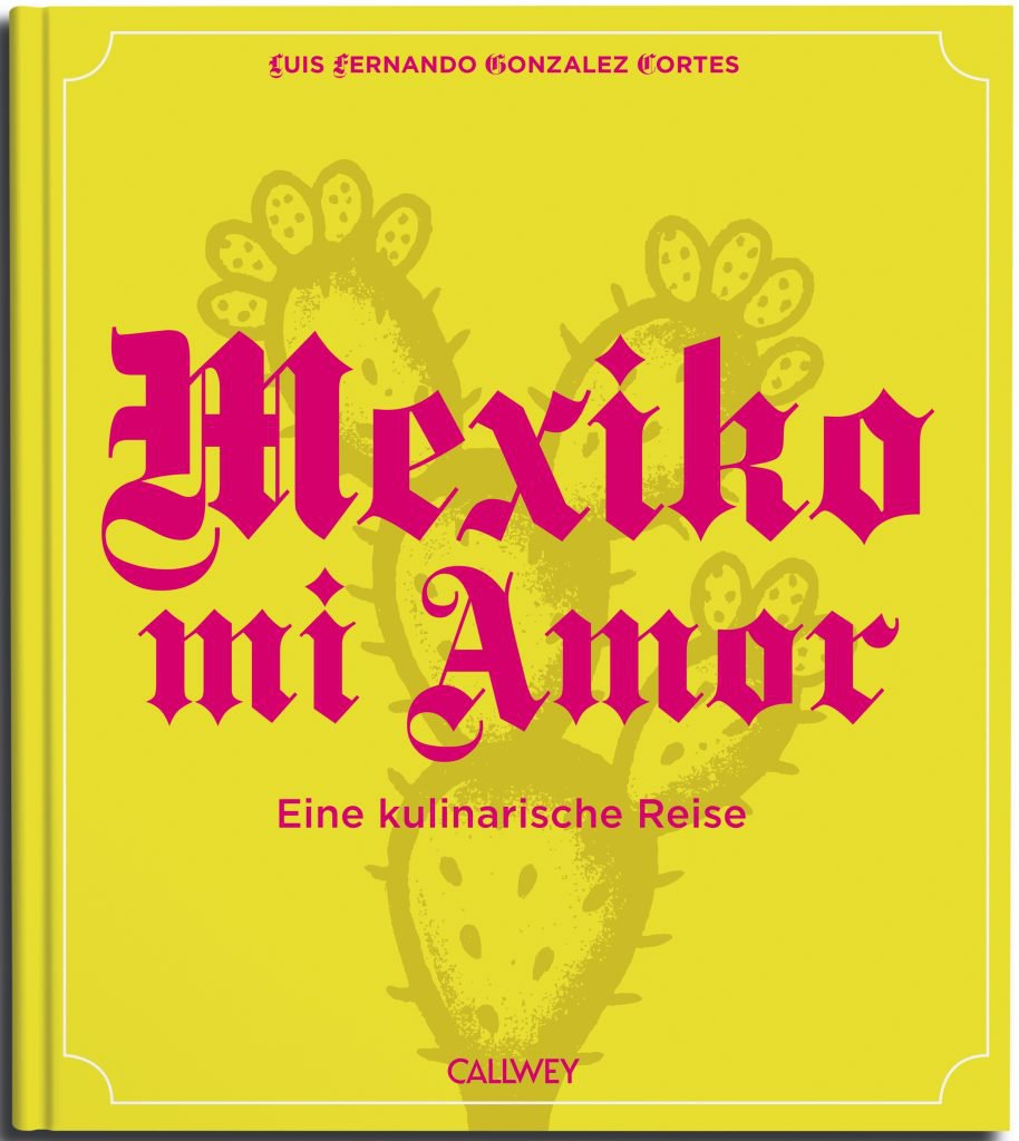 Mexico met Cupido. Een culinaire reis (Duits)