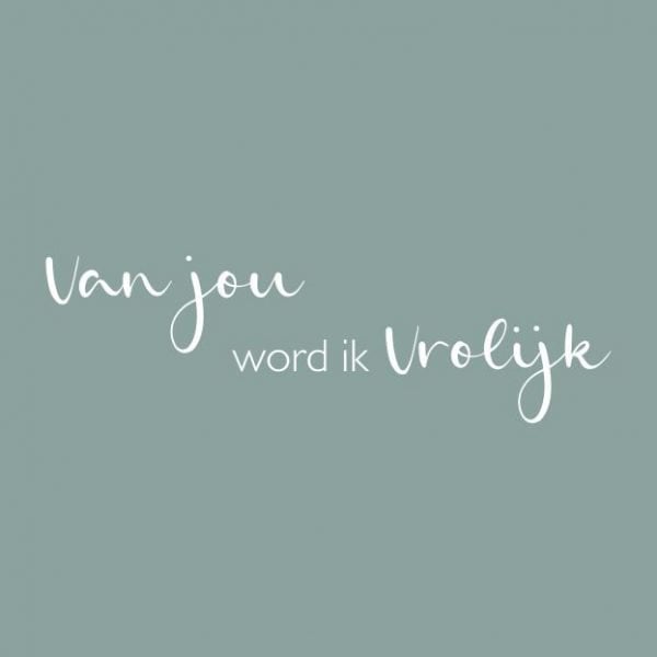 Wenskaart - Van jou word ik vroliijk