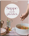 Van soep word je blij. Recepten voor elke dag (Duits)