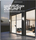 Het huis van de toekomst. Het grote handboek voor holistisch en toekomstgericht bouwen