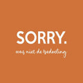 Wenskaart - Sorry was niet de bedoeling