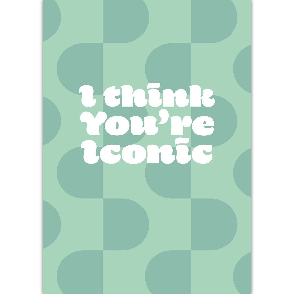 I think you're iconic - wenskaarten - 10 stuks