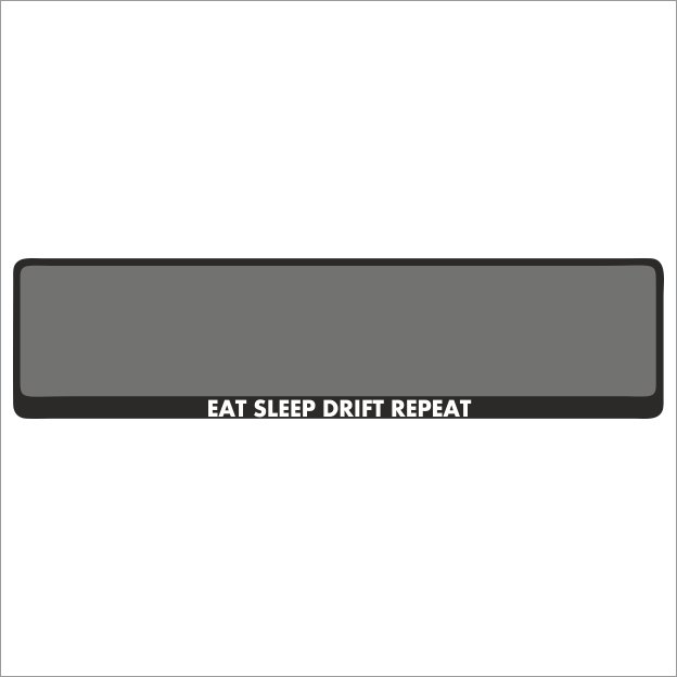 Kentekenplaathouder - Auto - Met Tekst - EAT Sleep Drift Repeat - Voor Kentekenplaat 520x110mm