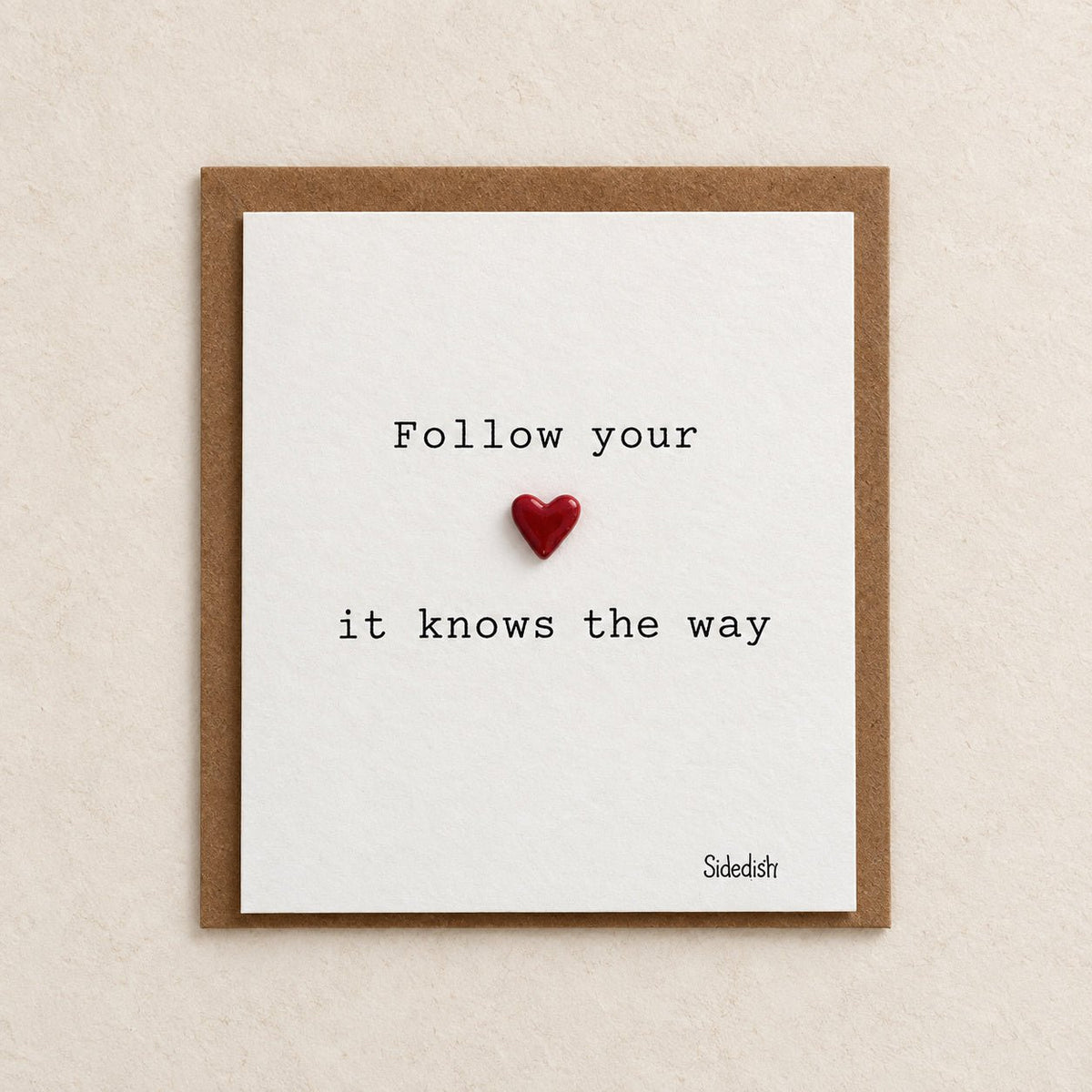 Follow your heart, it knows the way · K20
