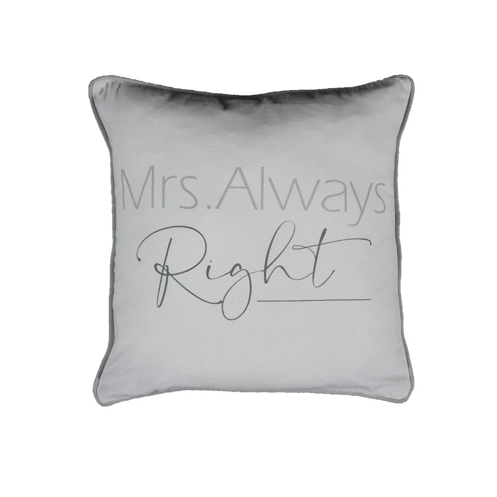 Kussen katoen mrs always right 45x45cm*