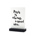 Decoplaatje - Paris is always a good idea - met houder