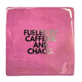 Fueled by caffeine and chaos - signature tegel