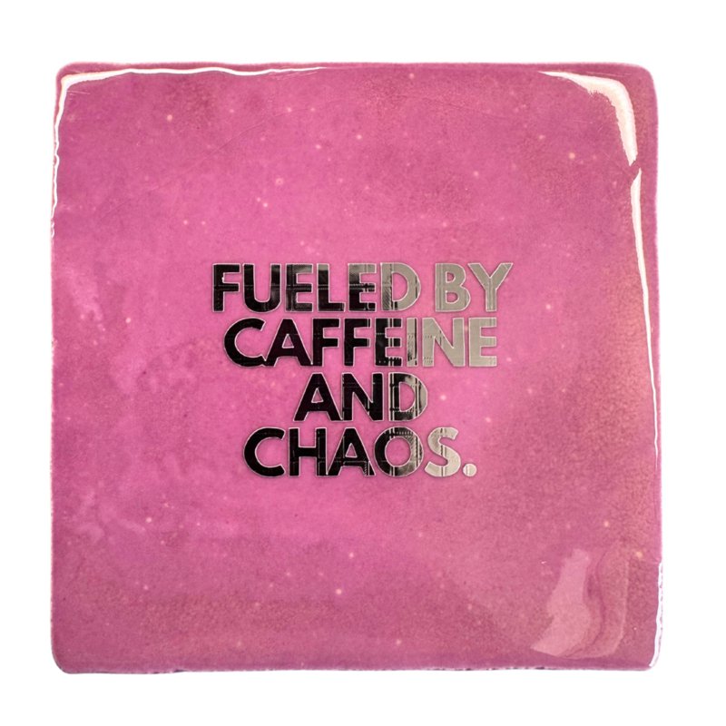 Fueled by caffeine and chaos - signature tegel
